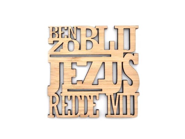 Onderzetter van blank hout met de bekende Christelijke tekst Ben zo blij, Jezus redde mij